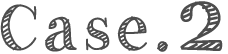 Case.2